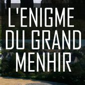 L'énigme du grand menhir